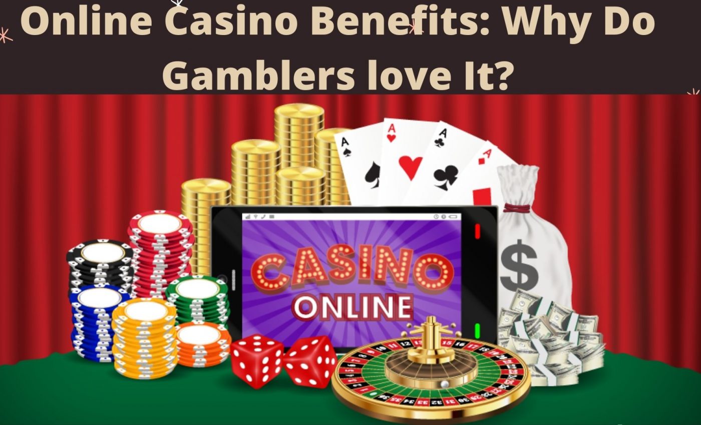 Online Casinos Benefits