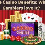 Online Casinos Benefits