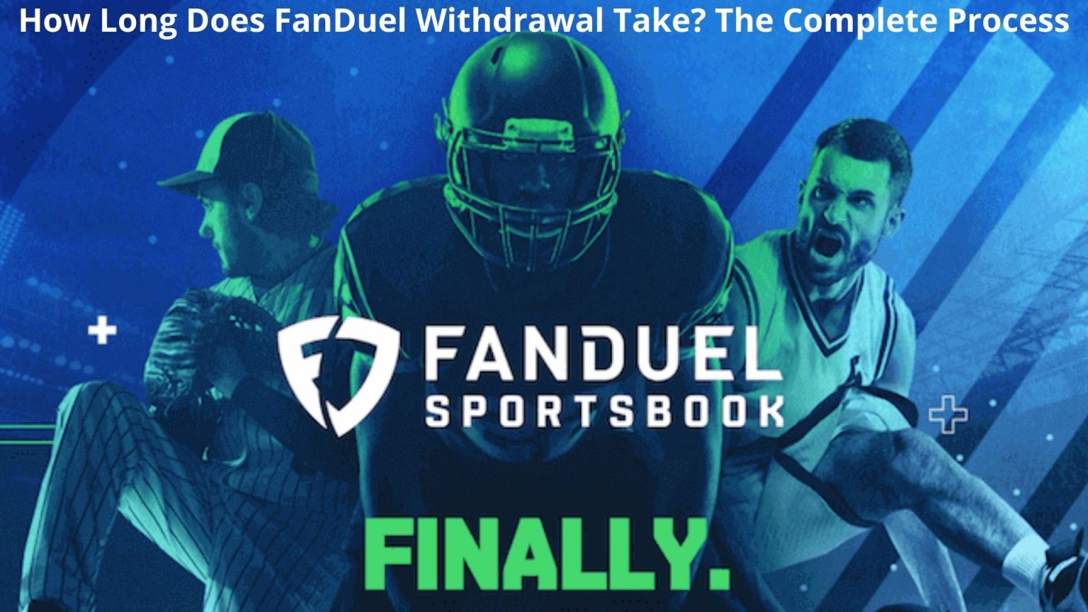 How Long Does FanDuel Withdrawal Take? The Complete Process